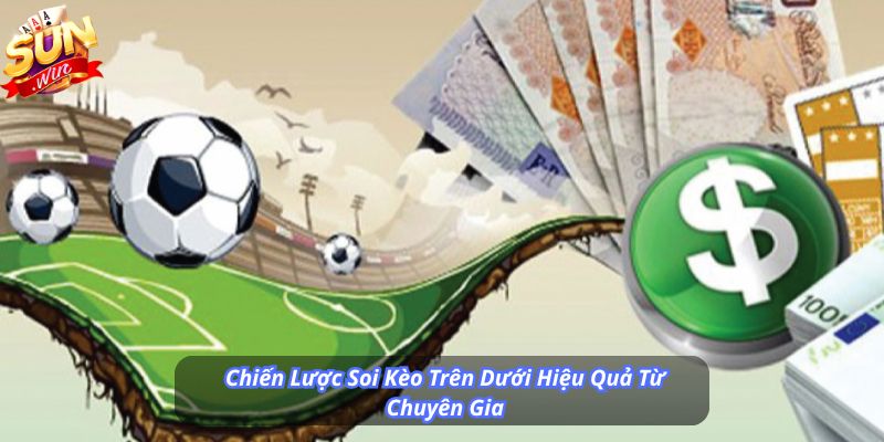 Chiến Lược Soi Kèo Trên Dưới Hiệu Quả Từ Chuyên Gia