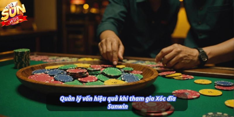 Quản lý vốn hiệu quả khi tham gia Xóc đĩa Sunwin